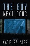 The Guy Next Door - Kate Palmer