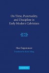 On Time, Punctuality and Discipline in Early Modern Calvinism - Max Engammare, Karin Maag