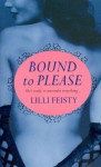 Bound to Please - Lilli Feisty