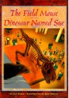 The Field Mouse and the Dinosaur Named Sue Display - Jan Wahl, Bob Doucet