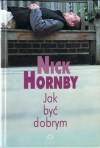 Jak być dobrym - Nick Hornby