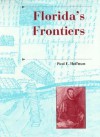 Florida's Frontiers - Paul E. Hoffman