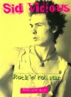 Sid Vicious: Rock 'n' Roll Star - Malcolm Butt