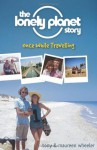 The Lonely Planet Story: Once While Travelling. Tony & Maureen Wheeler - Tony Wheeler, Maureen Wheeler