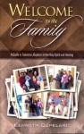 Welcome To The Family: A Guide to Salvation, Baptism in the Holy Spirit and Healing - Kenneth Copeland