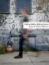 Falling While Sitting Down (Short Stories) - Joshua Fields Millburn, Chase Night, Colin Wright, Mark D. Robertson