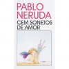 Cem Sonetos de Amor - Pablo Neruda