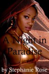 A Night in Paradise (A Lesbian Erotic Short Story) - Stephanie Rose, StephanieRoseHeat.com