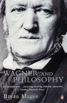 Wagner and Philosophy - Bryan Magee