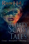 Thirty Scary Tales - Rayne Hall, Xteve Abanto, Jamie Chapman