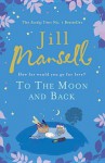 To the Moon and Back - Jill Mansell