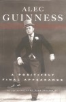 A Positively Final Appearance: A Journal, 1996-1998 - Alec Guiness