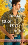 Take Me Home - Inez Kelley