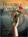 The Trouble with Magic - Patricia Rice