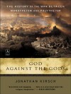 God Against the Gods: The History of the War Between Monotheism and Polytheism - Jonathan Kirsch