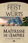 Maîtresse de l'Empire (The Empire Trilogy #3) - Janny Wurts, Raymond E. Feist