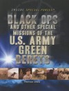 Black Ops and Other Special Missions of the U.S. Army Green Berets - Therese Shea