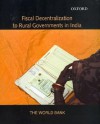 Fiscal Decentralization to Rural Governments in India - World Book Inc, The World Bank