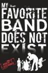 My Favorite Band Does Not Exist - Robert T. Jeschonek