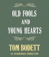 Old Fools and Young Hearts - Tom Bodett