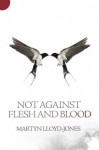 Not Against Flesh And Blood - D. Martyn Lloyd-Jones