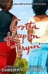 Gotta Keep on Tryin': A Novel - Donna Grant, Virginia DeBerry