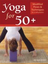 Yoga for 50+: Modified Poses and Techniques for a Safe Practice - Richard Rosen