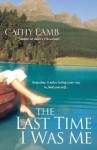 The Last Time I Was Me - Cathy Lamb