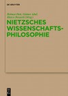 Nietzsches Wissenschaftsphilosophie: Hintergr Nde, Wirkungen Und Aktualit T - Helmut Heit, Günter Abel, Marco Brusotti