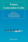 Future Generation Grids - Vladimir Getov, Domenico Laforenza, Alexander Reinefeld