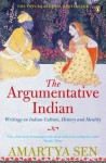 The Argumentative Indian: Writings on Indian History, Culture, and Identity - Amartya Sen