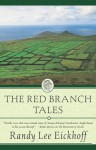 The Red Branch Tales (Ulster Cycle) - Randy Lee Eickhoff