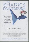 The Shark's Paintbrush: Biomimicry and How Nature Is Inspiring Innovation - Jay Harman, To Be Announced