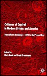 Critiques of Capital in Modern Britian and America: Transatlantic Exchanges 1800 to the Present Day - Mark Bevir