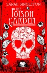 The Poison Garden - Sarah Singleton