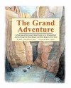 The Grand Adventure: A True Story of Survival and Determination on an Amazing River Journey Into the Grand Canyon and Other Canyons of the West - Mark A. Hicks, Donna E. Hicks