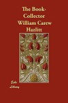 The Book Collector - William Carew Hazlitt