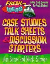 Case Studies, Talk Sheets and Discussion Starters (Fresh Ideas Resource) - Jim Burns