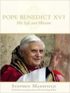 Pope Benedict XVI: His Life and Mission - Stephen Mansfield