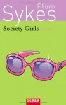 Society Girls - Plum Sykes