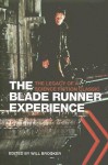 The Blade Runner Experience: The Legacy of a Science Fiction Classic - Will Brooker