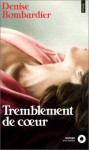 Tremblement Du Coeur - Denise Bombardier