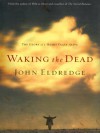 Waking the Dead PB - John Eldredge