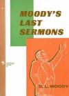 Moody's Last Sermons - D.L. Moody