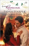 Christmas Wishes, Mistletoe Kisses - Fiona Harper