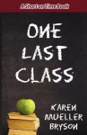 One Last Class - Karen Mueller Bryson