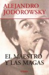 El maestro y las magas - Alejandro Jodorowsky