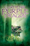 Garden of the Purple Dragon - Penny Jordan, Elizabeth Power, Carole Mortimer, Susanne James, Helen Brooks Lee Wilkinson