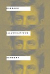 Illuminations - Arthur Rimbaud, John Ashbery