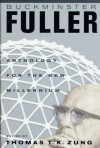 Anthology for a New Millennium - Richard Buckminster Fuller, Thomas T.K. Zung